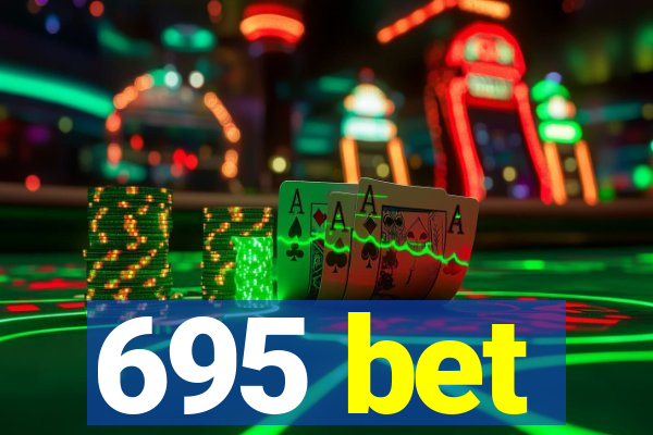 695 bet